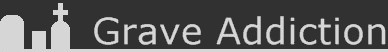 Grave Addiction